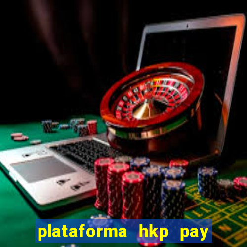 plataforma hkp pay jogos online